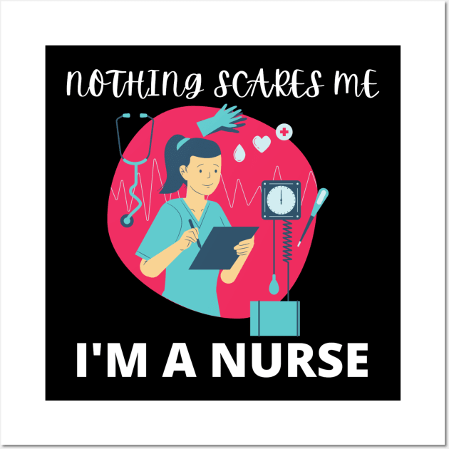 Nothing scares me I'm a nurse Wall Art by Jo3Designs